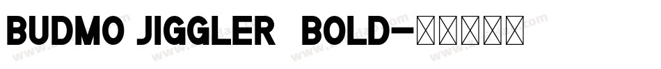 Budmo Jiggler  Bold字体转换